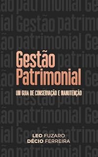 Livro Gestão Patrimonial: Um Guia de Conservação e Manutenção (Ministério Life House International)