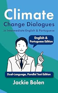 Livro Climate Change Dialogues in Intermediate English & Portuguese: Dual-Language, Parallel Text Edition (Portuguese and English Dual Language Books)