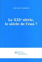 Le  XXIe siècle, le siècle de l'eau ?