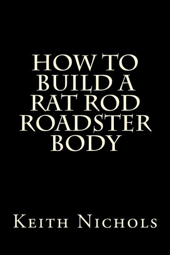 How To Build A Rat Rod Roadster Body