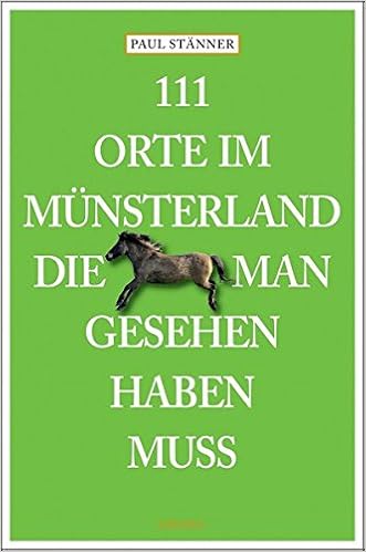 111 Orte Im Munsterland Die Man Gesehen Haben Muss Amazon De Stanner Paul Bucher