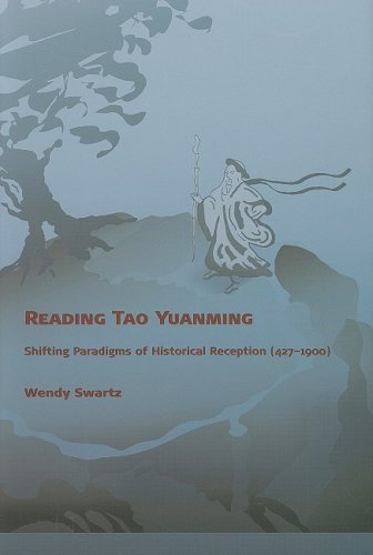 Reading Tao Yuanming: Shifting Paradigms of Historical Reception (427 - 1900) (Harvard East Asian Monographs)