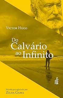 Livro Do calvário ao infinito (Coleção Victor Hugo)