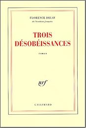 Trois désobéissances