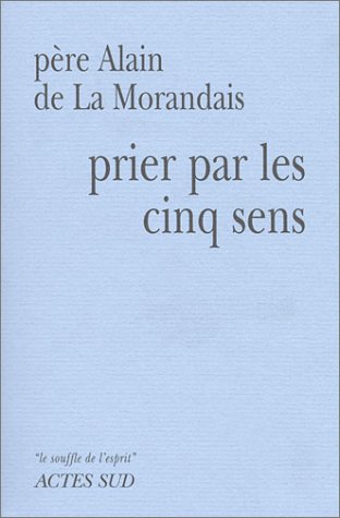 Prier par les cinq sens