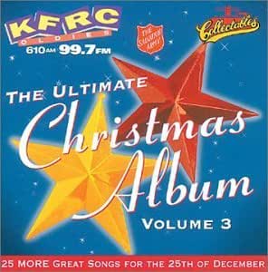 VARIOUS ARTISTS - The Ultimate Christmas Album, Vol. 3: KFRC 99.7 FM
