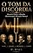 Livro O Tom da Discórdia: A evolução da afinação musical, do Barroco aos bastidores das grandes orquestras modernas.