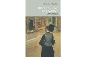 Differencing the Canon: Feminism and the Writing of Art's Histories