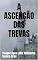 Livro A ASCENÇÃO DAS TREVAS