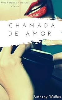 Livro Chamada de amor: Uma história de bravura e amor