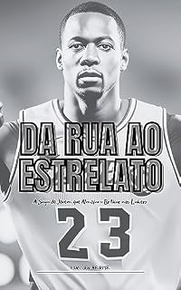 Livro Da Rua ao Estrelato: A Saga do Jovem que Almejava Brilhar nos Lakers