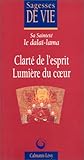 Clarté de l'esprit, lumière du coeur by