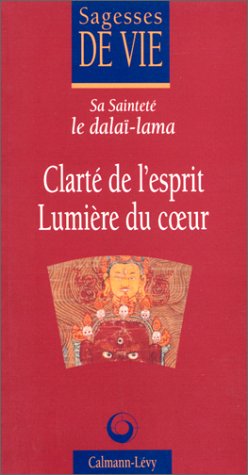 Clarté de l'esprit, lumière du coeur by dalaï-lama XIV Tenzin Gyatso
