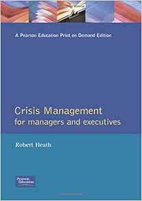 Crisis Management for Managers and Executives: Heath, Robert L., Heath ...