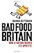 Bad Food Britain: How A Nation Ruined Its Appetite by Blythman, Joanna (2010) Paperback by Joanna Blythman