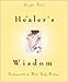 The Healer's Wisdom: Fundamentals of Whole Body Healing by Jennifer Fraser