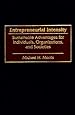Entrepreneurial Intensity: Sustainable Advantages for Individuals, Organizations, and Societies