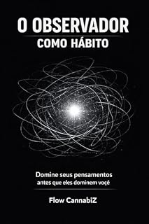 Livro O Observador como Hábito: Domine seus pensamentos antes que Eles dominem você