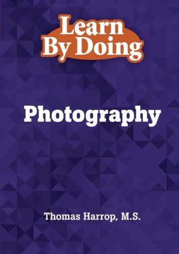 Learn By Doing - Photography