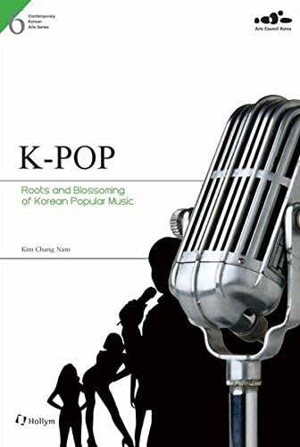 6. KPOP: Roots and Blossoming of Korean Popular Music (Contemporary Korean Arts) Perfect Paperback – 1 Jul 2012