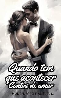 Livro Quando tem que acontecer: Contos de amor (Amores e reencontros)