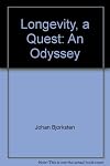 Longevity, a quest: An odyssey