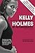 Kelly Holmes: Black, White &amp; Gold. - Book by Kelly Holmes