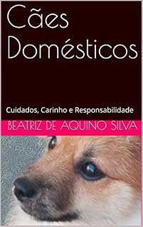 Livro Cães Domésticos: Cuidados, Carinho e Responsabilidade