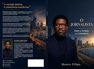 Livro O jornalista: Entre a Verdade e a Consciência: O Papel do Jornalista na Sociedade Contemporânea