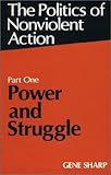 Power and Struggle (Politics of Nonviolent Action, Part 1)