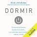 Dormir: El mito de las 8 horas, el poder de la siesta...y un nuevo plan para revitalizar cuerpo y me by