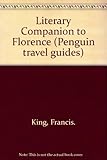 Front cover for the book A Literary Companion to Florence by Francis King