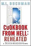 Cookbook from Hell: Reheated (Deities Anonymous 1) by M. L. Buchman