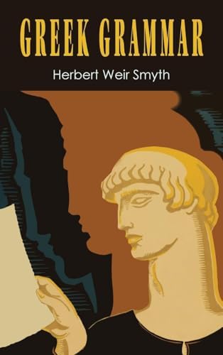 Amazon.com: Greek Grammar: 9780674362505: Smyth, Herbert Weir