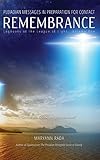 Remembrance: Pleiadian Messages in Preparation for Contact (Logbooks of the League of Light Book 1) by Maryann Rada