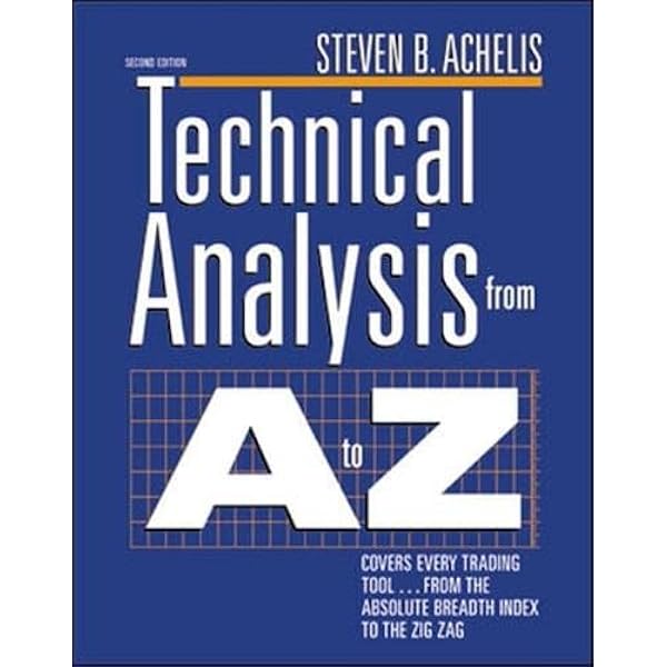 Technical Analysis from A to Z, 2nd Edition: Achelis, Steven