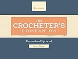 The Crocheter's Companion: Revised and Updated by 