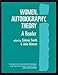 Women, Autobiography, Theory: A Reader (Wisconsin Studies in American Autobiography) by 