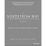 The Nordstrom Way to Customer Experience Excellence: Creating a Values-Driven Service Culture