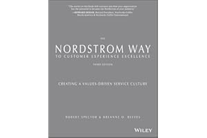 The Nordstrom Way to Customer Experience Excellence: Creating a Values-Driven Service Culture