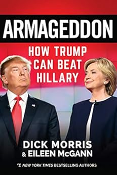 Armageddon: How Trump Can Beat Hillary by [Morris, Dick, McGann, Eileen]
