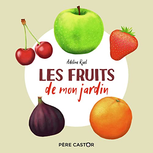 Les Fruits De Mon Jardin Ruel Adeline Amazon Com Books