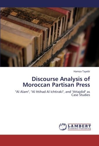Discourse Analysis of Moroccan Partisan Press: "Al Alam", "Al Ittihad Al Ichtiraki", and "Attajdid" as Case Studies