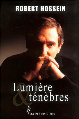 Entre Lumière et Ténèbres by Robert Hossein