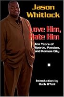 Jason Whitlock: Love Him, Hate Him 0975480464 Book Cover