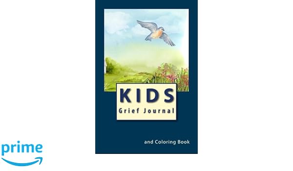 Kids Grief Journal And Coloring Book Jc Grace -