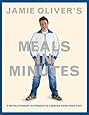 Jamie Oliver's Meals in Minutes: A Revolutionary Approach to Cooking Good Food Fast
