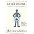 Naked Statistics: Stripping the Dread from the Data
