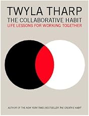The Collaborative Habit: Life Lessons for Working Together