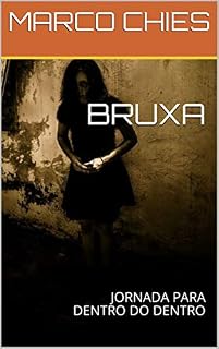 Livro BRUXA: JORNADA PARA DENTRO DO DENTRO